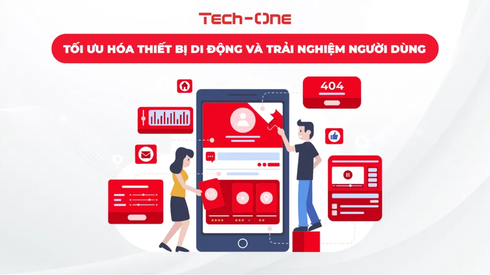 Tối ưu hóa thiết bị di động và trải nghiệm người dùng