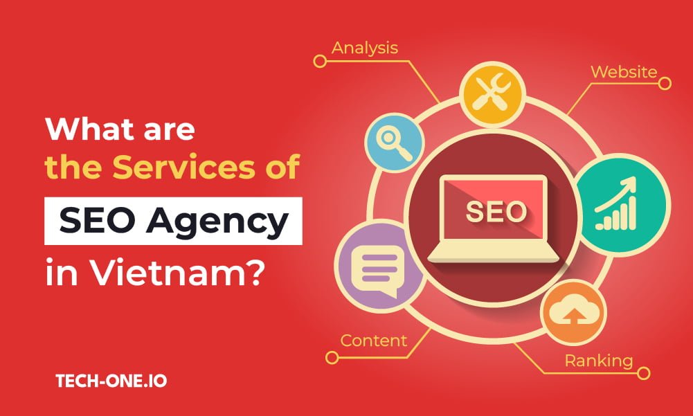 what are the services of seo agency vietnam