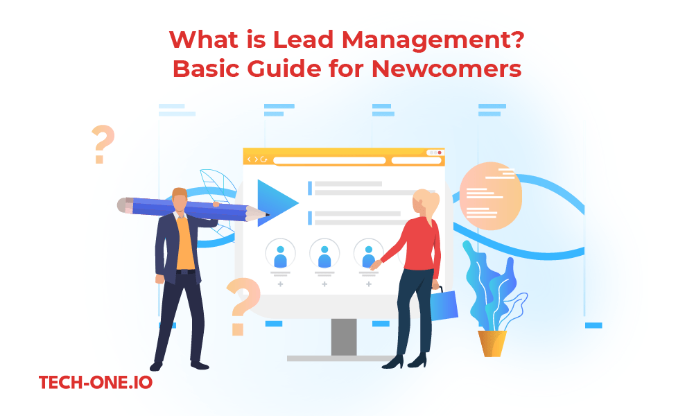 what-is-lead-management-basic-guide-for-newcomers-tech-one-1 What is Lead Management? Basic Guide for Newcomers