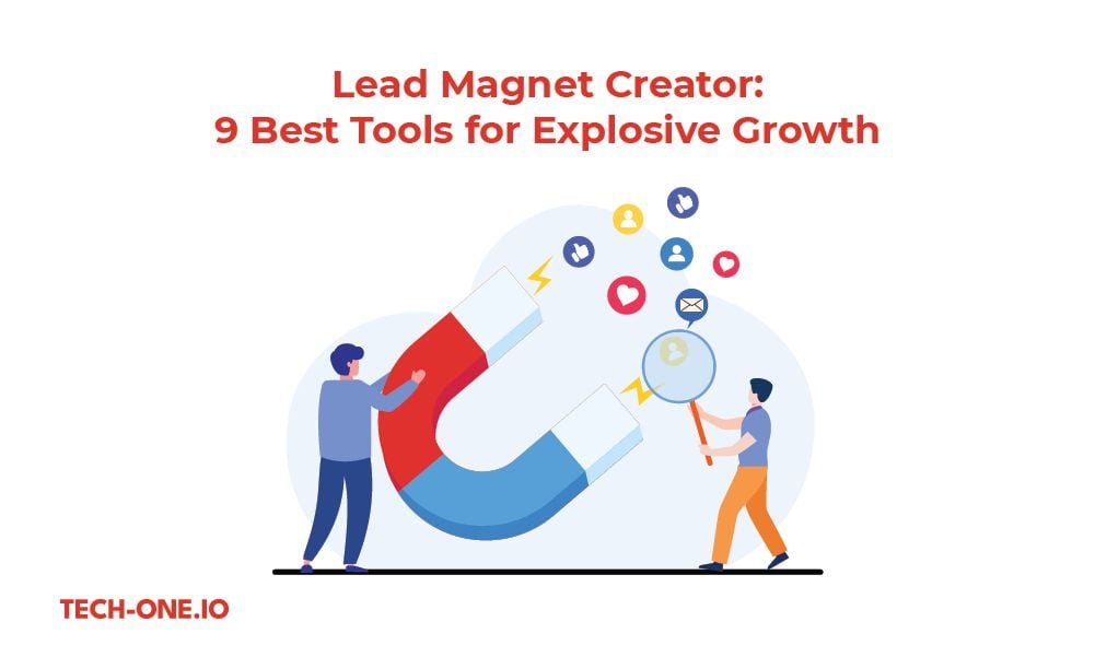 Lead Magnet Creator: 9 Best Tools for Explosive Growth