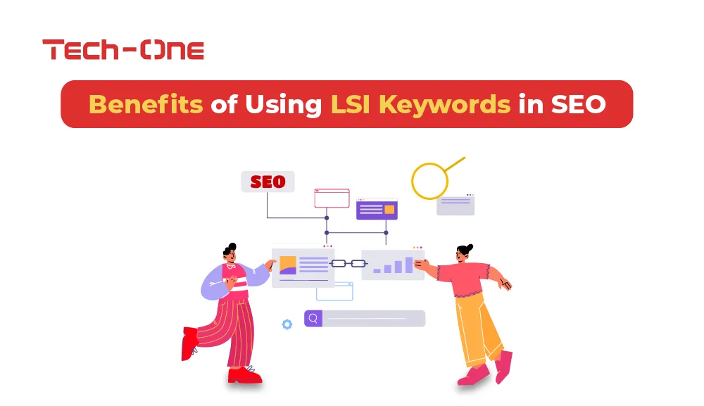 Benefits of Using LSI Keywords in SEO